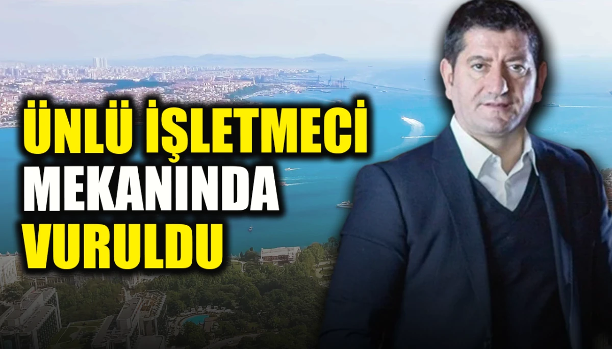 &Uuml;nl&uuml; işletmeci mekanında vuruldu