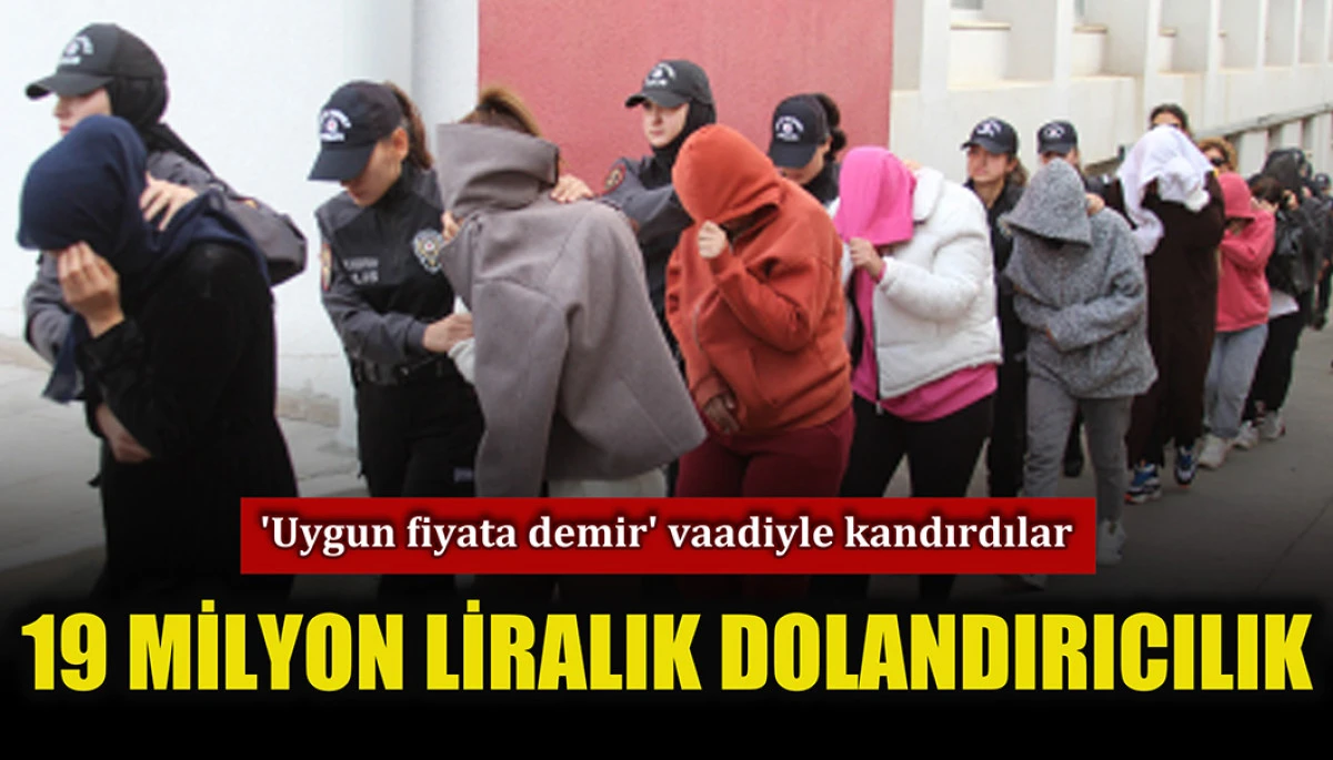 'Uygun fiyata demir satma' vaadiyle 19 milyon lira dolandırıcılık