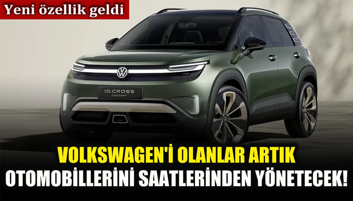 Volkswagen’i olanlar artık otomobillerini saatlerinden yönetecek