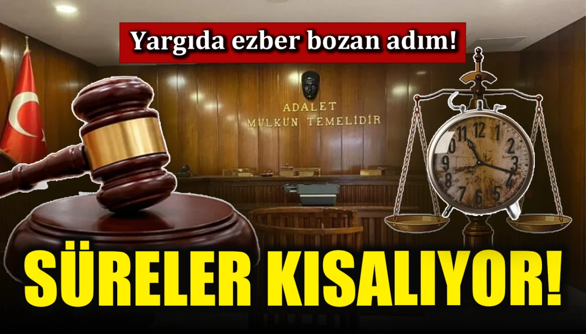 Yargıda ezber bozan adım! S&uuml;reler kısalıyor