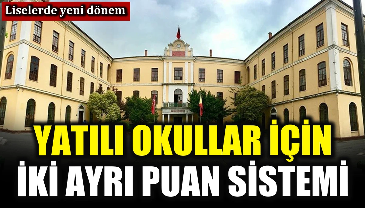 Yatılı okullar i&ccedil;in iki ayrı puan sistemi