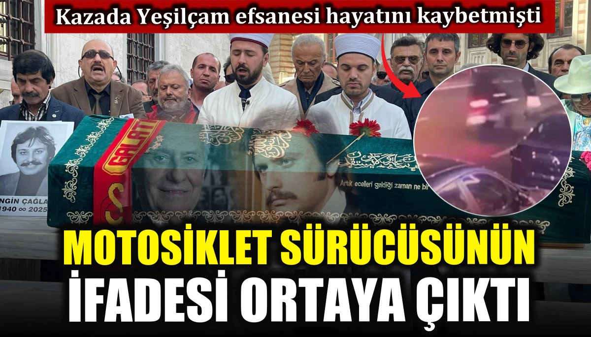 Yeşilçam efsanesinin ölümüne neden olan motosiklet sürücüsünün ifadesi ortaya çıktı