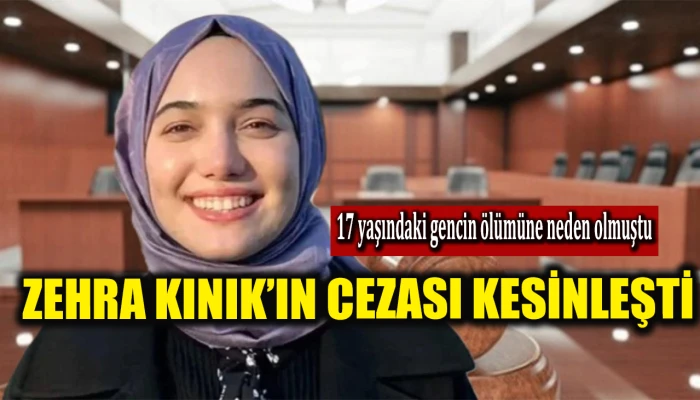 Zehra Kınık hakkındaki hapis cezası kesinleşti