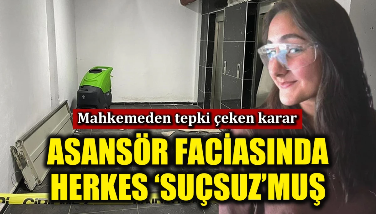 Zeren Ertaş davasında tepki &ccedil;eken karar: Asans&ouml;r faciasında t&uuml;m sanıklara beraat