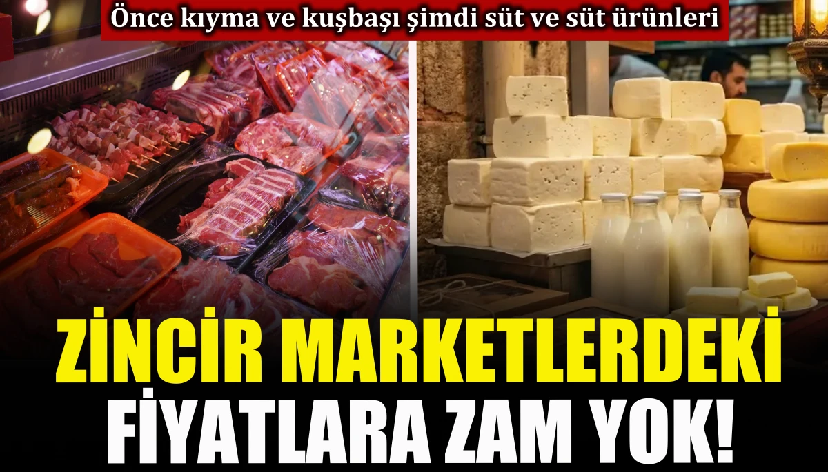 Zincir marketlerdeki s&uuml;t ve s&uuml;t &uuml;r&uuml;nlerine zam yok