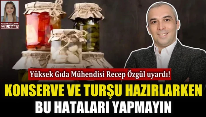 Yüksek Gıda Mühendisi Recep Özgül uyardı: Kapağı şişen ürünün tadına dahi bakmayın